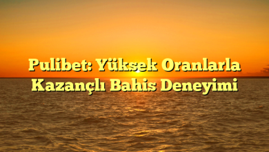 Pulibet: Yüksek Oranlarla Kazançlı Bahis Deneyimi